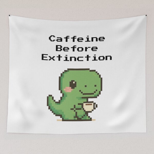 Item preview, Caffeine before extinction designed and sold by PixelRawr.