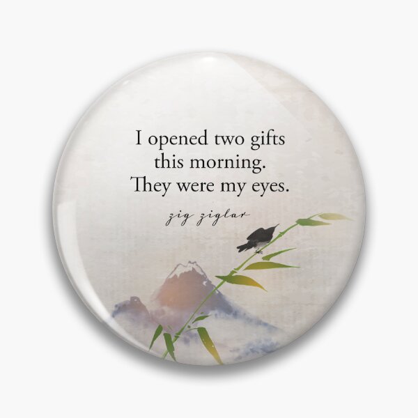 Item preview, I opened two gifts this morning. They were my eyes. - Zig Zigler designed and sold by Letitgo.guru Swag.
