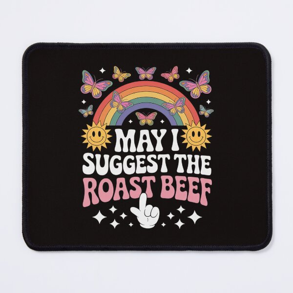Item preview, May I Suggest The Roast Beef Embarrassing Adult Humor designed and sold by LapFemile.