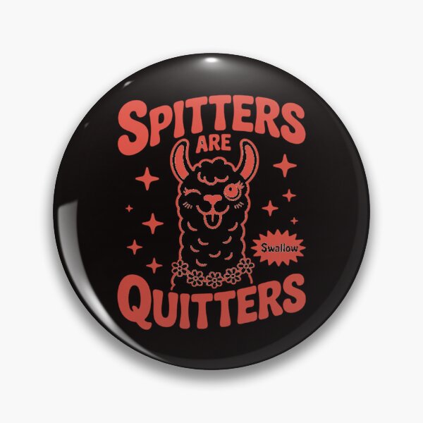 Item preview, Inappropriate  Meme Spitters Are Quitters designed and sold by LapFemile.