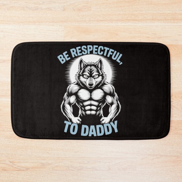 Item preview, Alpha Wolf Be Respectful To Daddy Meme Cringe designed and sold by LapFemile.