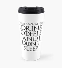 Drink coffee • Game Of Thrones Travel Mug
