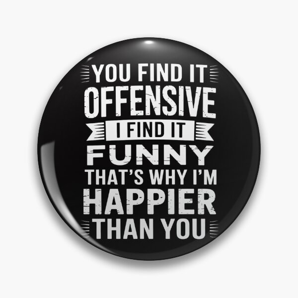 Item preview, You Find Offensive Saying Sarcastic Humor Men Women designed and sold by MuteElevent.