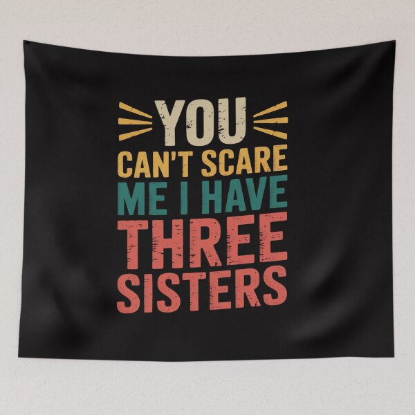 Item preview, You Can't Scare Me I Have Three Sisters Brothers Gift designed and sold by CareTopping.
