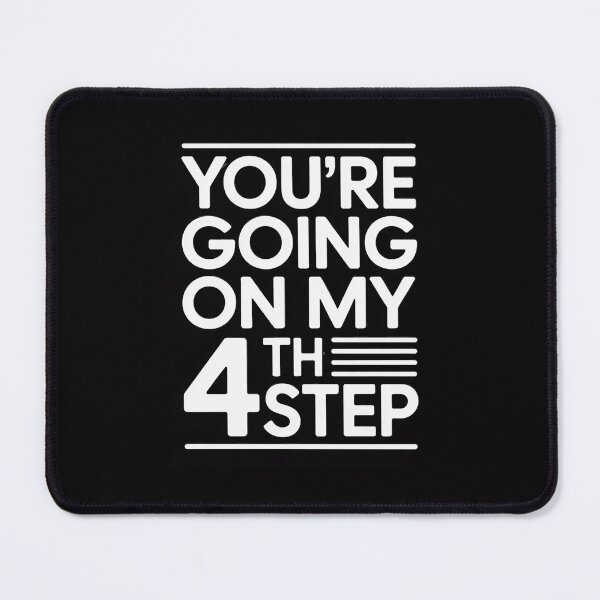 Item preview, You're Going On My 4th Step Alcoholics AA Anonymous 12 designed and sold by ConceptThena.