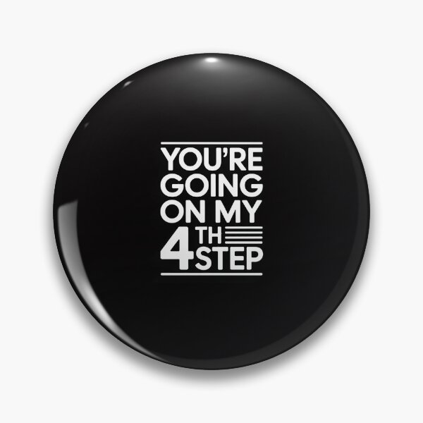 Item preview, You're Going On My 4th Step Alcoholics AA Anonymous 12 designed and sold by ConceptThena.