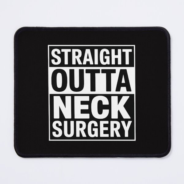 Item preview, Straight Outta Neck Surgery Get Well Joke Recovery Humor designed and sold by ConceptThena.