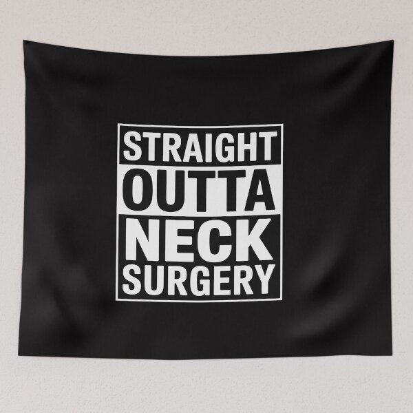Item preview, Straight Outta Neck Surgery Get Well Joke Recovery Humor designed and sold by ConceptThena.
