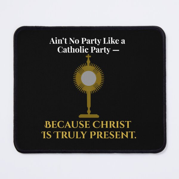Item preview, Ain’t No Party Like a Catholic Party Shirt – Christ Is Truly Present Monstrance Design designed and sold by AdamIntrovert.