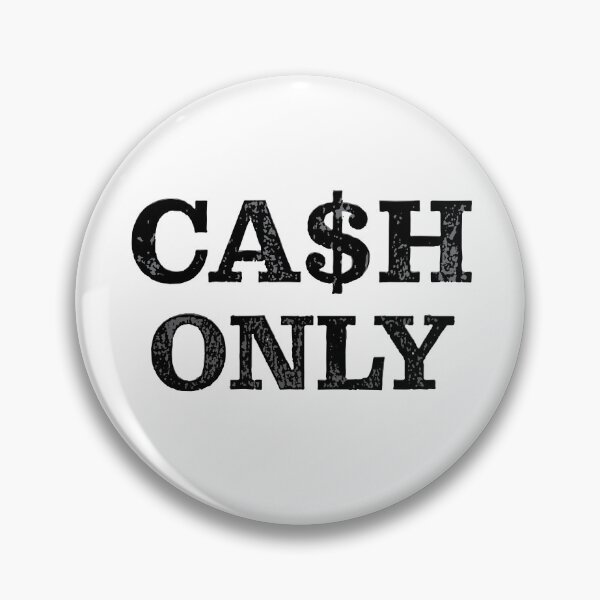 Item preview, Cash Only designed and sold by PSCSCo.