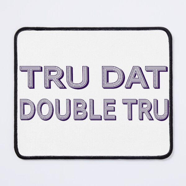 Item preview, Tru Dat Double Tru designed and sold by PSCSCo.