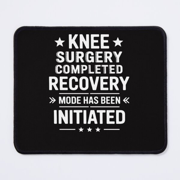 Item preview, Knee Surgery Completed Recovery Mode Rehab Hospital OP designed and sold by Viepenny.