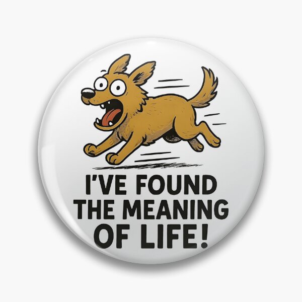 Item preview, Dog Meme i have found the meaning of life designed and sold by Uglyandcute.