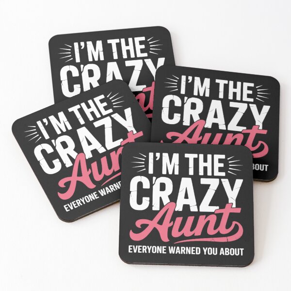 Item preview, Im the crazy Aunt everyone warned you about Sister Aunt designed and sold by EntroRhim.