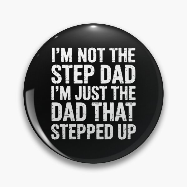 Item preview, I'm not the Stepdad I'm just Dad that Stepped Up Step Dad designed and sold by EntroRhim.