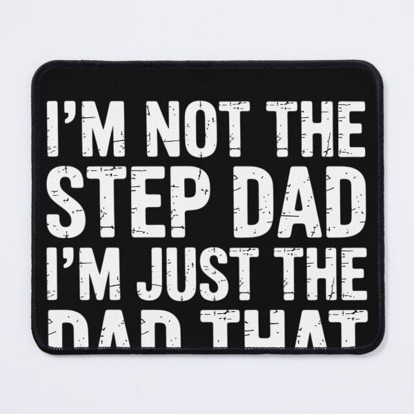 Item preview, I'm not the Stepdad I'm just Dad that Stepped Up Step Dad designed and sold by EntroRhim.