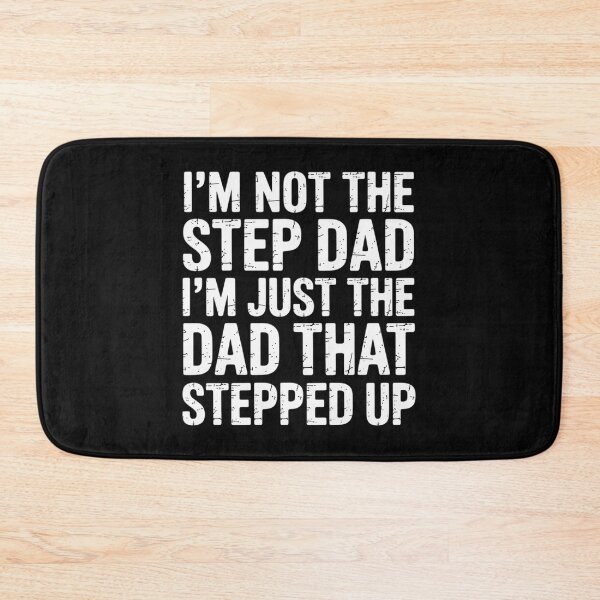 Item preview, I'm not the Stepdad I'm just Dad that Stepped Up Step Dad designed and sold by EntroRhim.