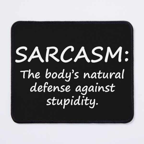 Item preview, Sarcasm: The Body's Natural Defense Against Stupidity  designed and sold by PeppermintClove.