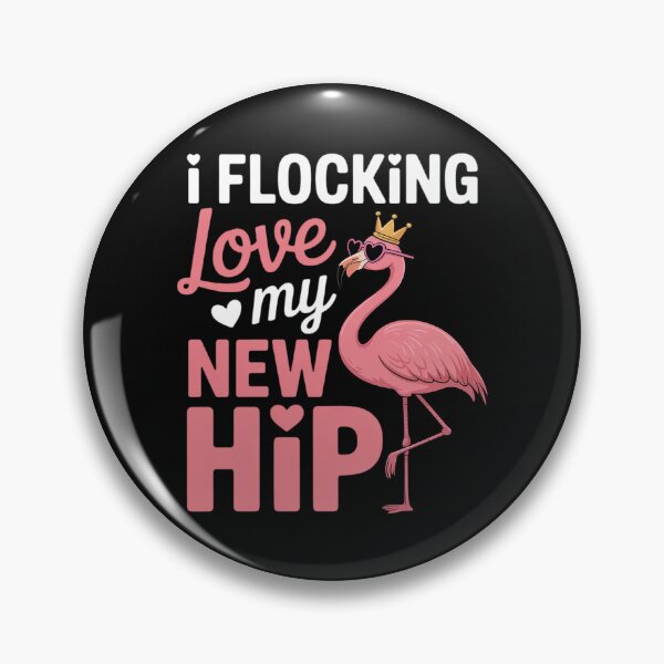 Item preview, I Flocking Love My New Hip Replacement Surgery Recovery designed and sold by EntroRhim.