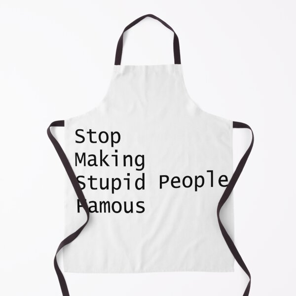 Item preview, Stop Making Stupid People Famous designed and sold by PSCSCo.