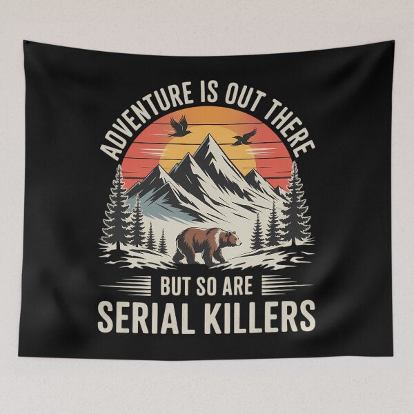 Item preview, Adventure Is Out There But So Are Serial Killers designed and sold by CruelShadesSt.