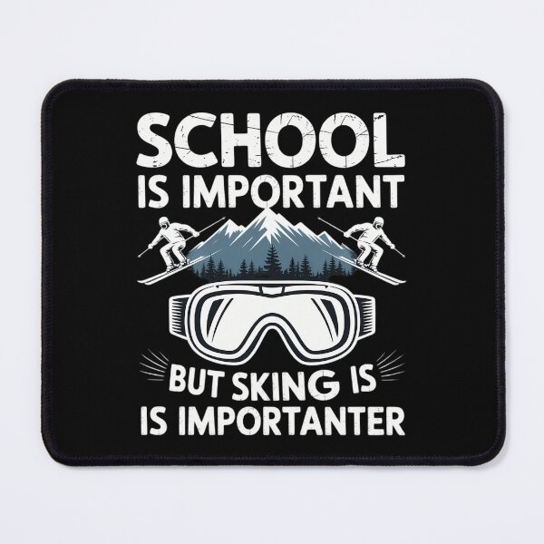 Item preview, Funny Skiing Ski Skiing Lovers School Is Important But Skiing Is Importanter designed and sold by CruelShadesSt.