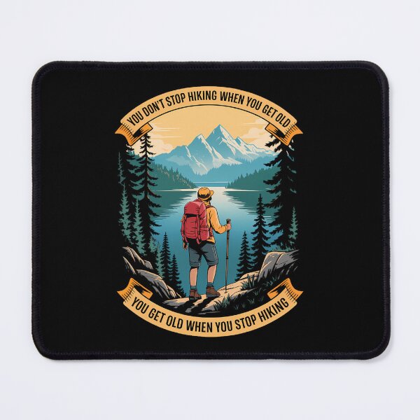 Item preview, You Don't Stop Hiking When You Get Old, You Get Old When You designed and sold by CruelShadesSt.