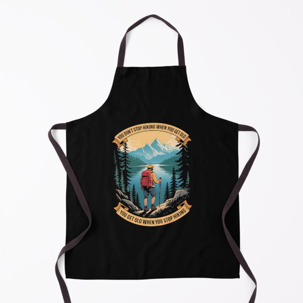 Item preview, You Don't Stop Hiking When You Get Old, You Get Old When You designed and sold by CruelShadesSt.