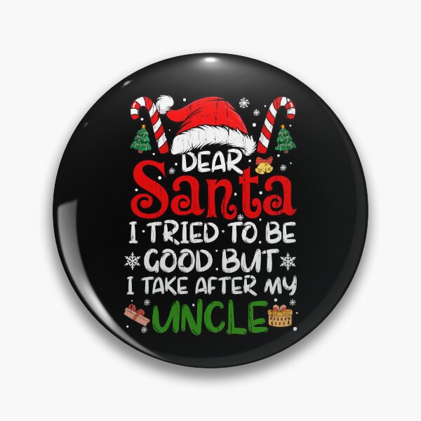 Item preview, Dear Santa I Tried To Be Good But I Take After My Uncle designed and sold by passantpossi.