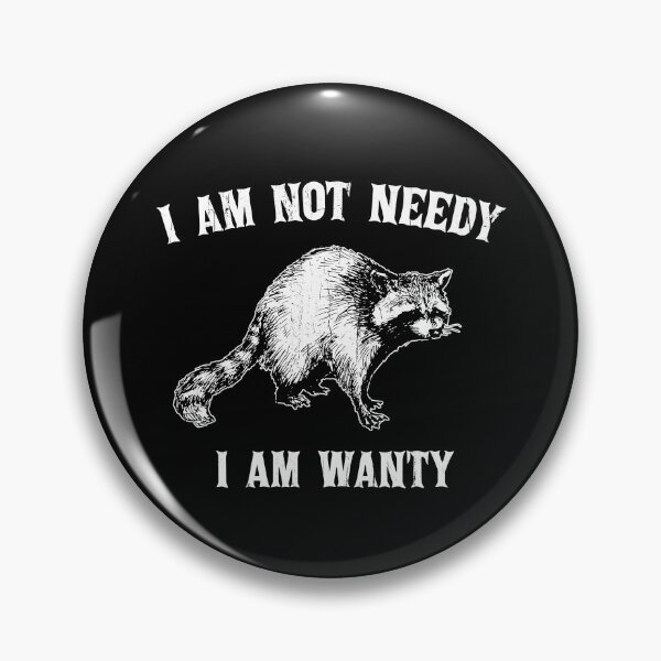 Item preview, I'm Not Needy I'm Wanty designed and sold by mennayasser7.
