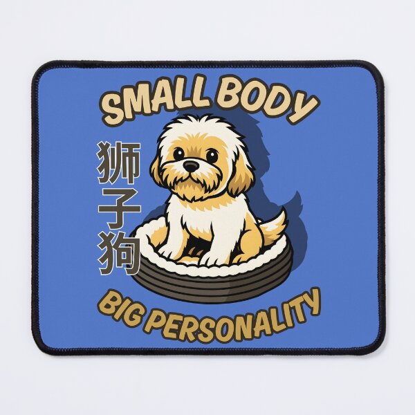 Item preview, SMALL BODY BIG PERSONALITY - SHIH TZU LOVER DESIGN designed and sold by MAT33s.