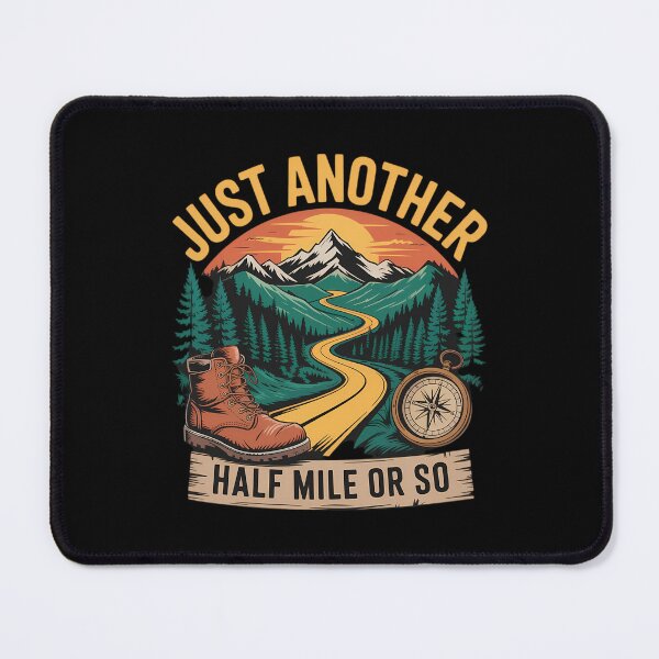 Item preview, Funny Hiking Just Another Half Mile Or So Mountain Camping designed and sold by AsteriskDatBArt.