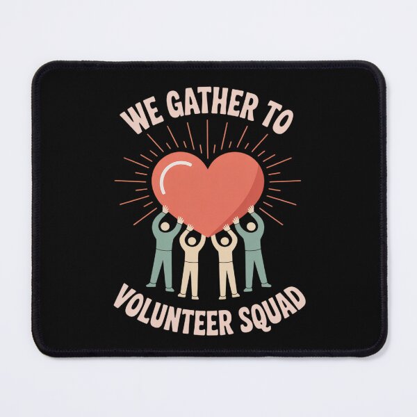 Item preview, Volunteer Squad We Gather to Uplift Heart designed and sold by Sandrhaus.