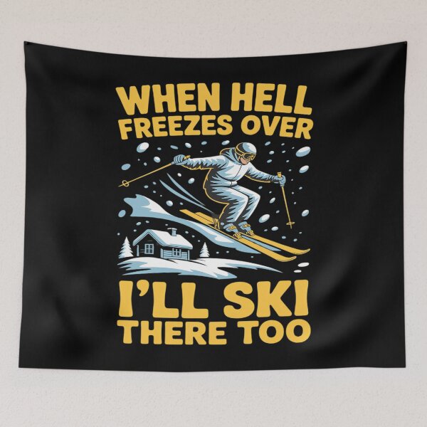 Item preview, When Hell Freezes Over I'll Ski There Too Skier Skiing designed and sold by AsteriskDatBArt.