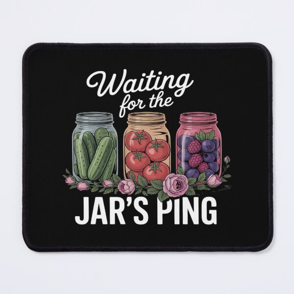 Item preview, Waiting for The Jar's Ping Canning Season Homesteader designed and sold by Sandrhaus.