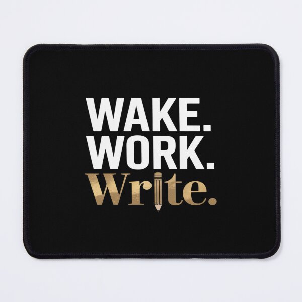 Item preview, Wake Work Write Daily Writer Grind designed and sold by Sandrhaus.