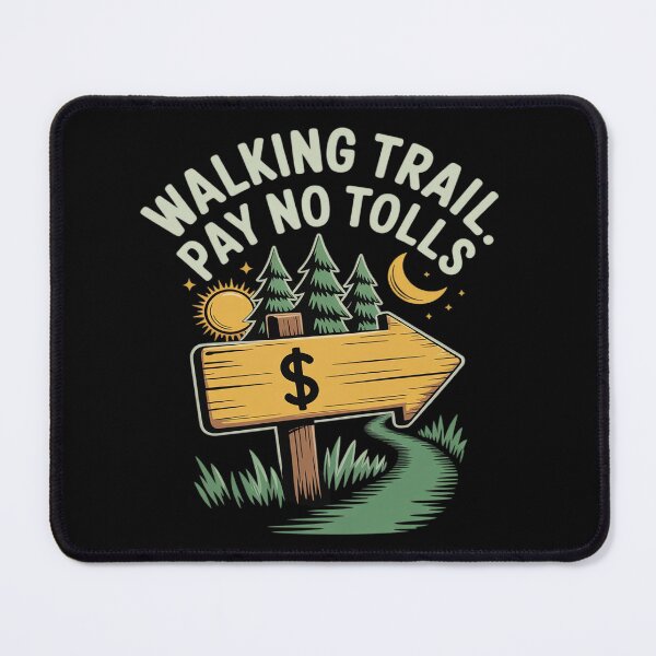 Item preview, Walking Trail Pay No Tolls Camping Hiking Outdoor designed and sold by Sandrhaus.