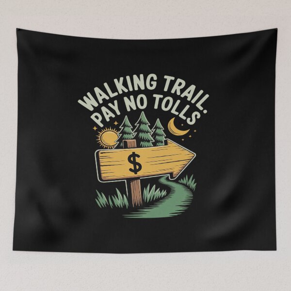 Item preview, Walking Trail Pay No Tolls Camping Hiking Outdoor designed and sold by Sandrhaus.