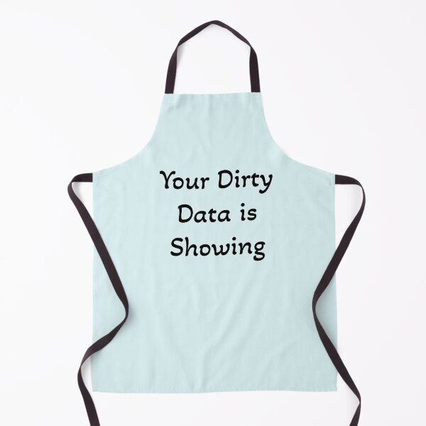 Item preview, Your Dirty Data is Showing designed and sold by Mountain-Point.