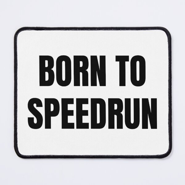 Item preview, Born to Speedrun – Classic Gamer Text Art designed and sold by PHRASEandSTYLE.