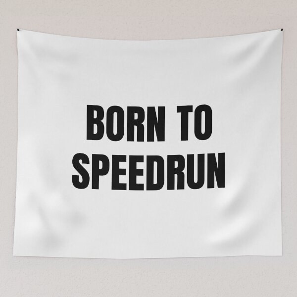Item preview, Born to Speedrun – Classic Gamer Text Art designed and sold by PHRASEandSTYLE.