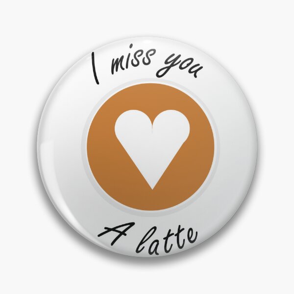 Item preview, I Miss You a Latte designed and sold by DArtcy.
