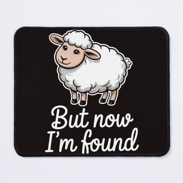 Item preview, Sheep But Now I'm Found Saying Quote designed and sold by RopboxRone.