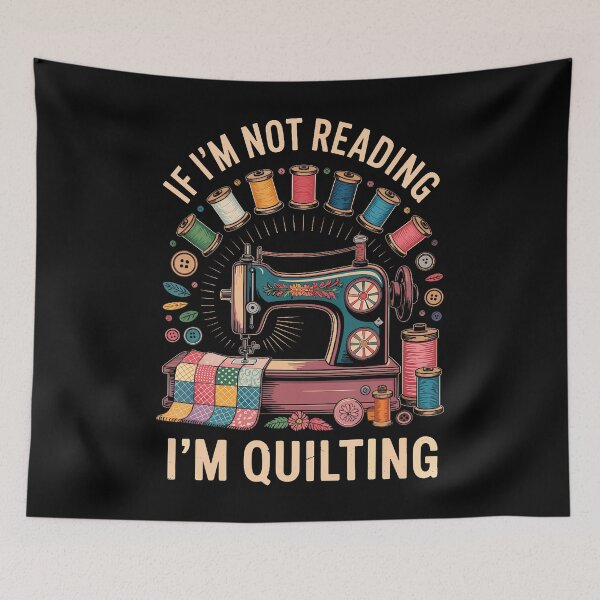 Item preview, If I'M Not Reading I'M Quilting Quilter Funny Quilt designed and sold by BrandyMegan.
