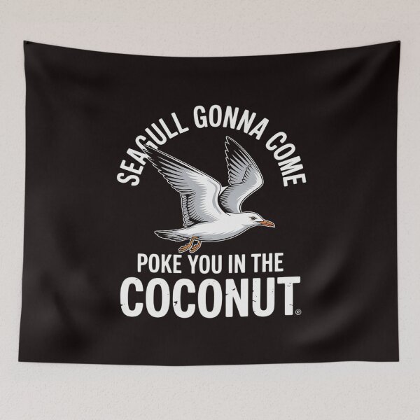 Item preview, Seagulls Stop It Now Poke You In The Coconut designed and sold by RopboxRone.