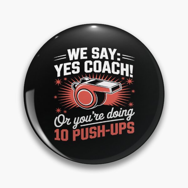 Item preview, We Say Yes Coach Or You’re Doing 10 PushUps Coach Motivation designed and sold by Rotasiin.