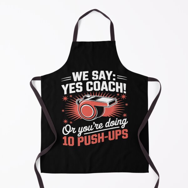 Item preview, We Say Yes Coach Or You’re Doing 10 PushUps Coach Motivation designed and sold by Rotasiin.