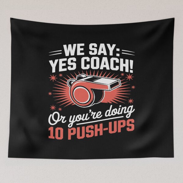 Item preview, We Say Yes Coach Or You’re Doing 10 PushUps Coach Motivation designed and sold by Rotasiin.