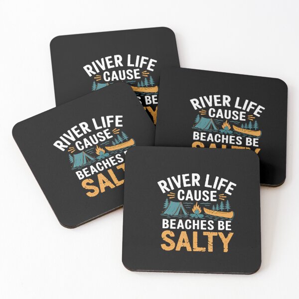 Item preview, River Life Cause Beaches Be Salty ------ designed and sold by BeverlyBrenda.