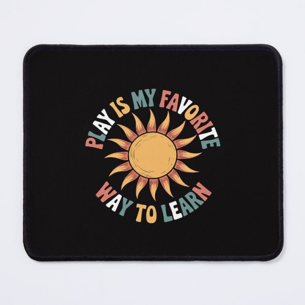 Item preview, Play Is My Favorite Way to Learn, Teacher Child Life Sp designed and sold by Silicula.